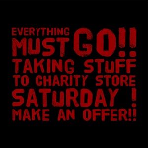 Everything MUST GO SALE!!